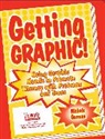 Michele Gorman, Gorman Michele - Getting Graphic!