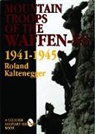 Roland Kaltenegger, Roland Kaltenegger - The Mountain Troops of the Waffen-SS 1941-1945
