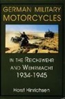 Horst Hinrichsen - German Military Motorcycles in the Reichswehr and Wehrmacht 1934-1945