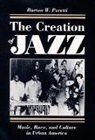 Burton W. Peretti - The Creation of Jazz
