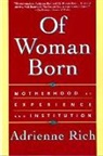 Adrienne Rich, Adrienne Cecile Rich - Of Woman Born