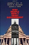 etc., David C. King, King David C., Joseph S. Nye, Philip D. Zelikow, Zelikow Philip D. - Why People Don’t Trust Government
