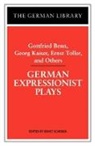 Gottfried Benn, Ernst Schurer, Ernst Schurer - German Expressionist Plays: Gottfried Benn, Georg Kaiser, Ernst