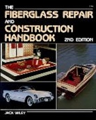 Jack Wiley - The Fiberglass Repair and Construction Handbook