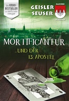 Rolan Geisler, Roland Geisler, Julia Seuser, Rolan Geisler, Roland Geisler, Lydi Hederer - Mortificantur und der 13. Apostel