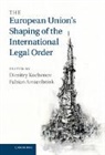 Dimitry (Rijksuniversiteit Groningen Kochenov, Dimitry Amtenbrink Kochenov, Fabian Amtenbrink, Amtenbrink Fabian, Dimitry Kochenov, Kochenov Dimitry - European Union''s Shaping of the International Legal Order