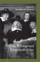 Kramer, M Kramer, M. Kramer - Rights, Wrongs and Responsibilities