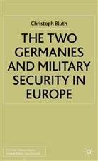 C Bluth, C. Bluth - The Two Germanies and Military Security in Europe