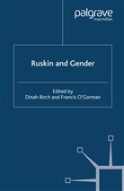 Dina Birch, Dinah Birch, Francis O'Gorman, Birch, D Birch, D. Birch... - Ruskin and Gender