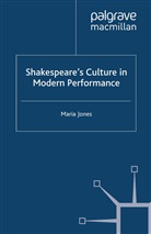 M Jones, M. Jones - Shakespeare's Culture in Modern Performance