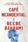 Beebe Bahrami - Cafe Neandertal