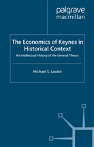 M Lawlor, M. Lawlor - The Economics of Keynes in Historical Context