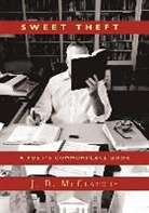 J D Mcclatchy, J. D. McClatchy - Sweet Theft
