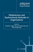 M Koslowsky, M. Koslowsky, Meni Koslowsky, A. Sagie, Abraham Sagie, Stashevsky... - Misbehaviour and Dysfunctional Attitudes in Organizations