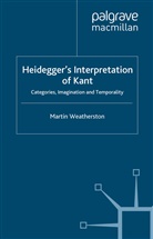 M Weatherston, M. Weatherston - Heidegger's Interpretation of Kant