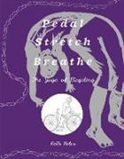 Kelli Refer - Pedal, Stretch, Breathe