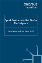 A Smith, A. Smith, Westerbeek, H Westerbeek, H. Westerbeek - Sport Business in the Global Marketplace