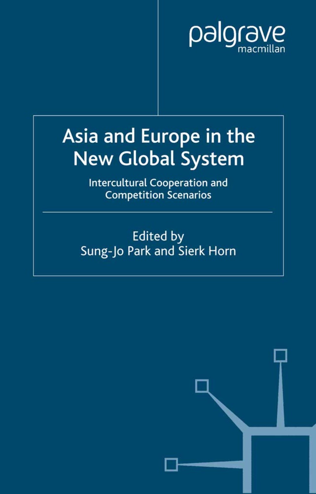 Horn, Horn, S. Horn, Park, S Park, … - Asia and Europe in the New Global System Intercultural Cooperation and Competition Scenarios