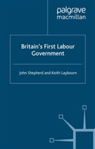 K Laybourn, K. Laybourn, Shepherd, J. Shepherd - Britain's First Labour Government