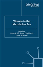 L Attwood, L. Attwood, M. Ilic, Reid, S Reid, S. Reid - Women in the Khrushchev Era