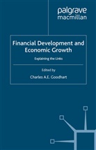 Goodhart, C Goodhart, C. Goodhart - Financial Development and Economic Growth