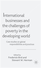 Bird, F Bird, F. Bird, Herman, Herman, S. Herman - International Businesses and the Challenges of Poverty in the Developing World