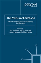 J. Goddard, A James, A. James, McNamee, S McNamee, S. McNamee - The Politics of Childhood