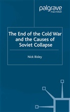 N Bisley, N. Bisley - The End of the Cold War and the Causes of Soviet Collapse
