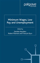 D. Meulders, Plasman, R Plasman, R. Plasman, F Rycx, F. Rycx - Minimum Wages, Low Pay and Unemployment