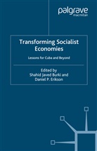 Burki, S Burki, S. Burki, Erikson, Erikson, D. Erikson - Transforming Socialist Economies