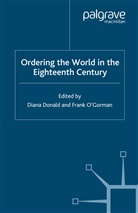 Diana Donald, Fran O'Gorman, Frank O'Gorman, Donald, Donald, D. Donald... - Ordering the World in the Eighteenth Century