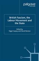 Copsey, N Copsey, N. Copsey, D Renton, D. Renton - British Fascism, the Labour Movement and the State