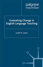 J Lamie, J. Lamie - Evaluating Change in English Language Teaching