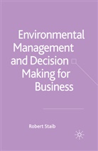 Staib, R Staib, R. Staib - Environmental Management and Decision Making for Business