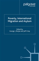 Borjas, G Borjas, G. Borjas, Crisp, Crisp, J. Crisp - Poverty, International Migration and Asylum