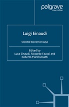 L. Einaudi, Luigi Einaudi, Faucci, R Faucci, R. Faucci, R Marchionatti... - Luigi Einaudi