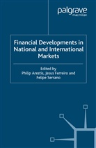 Jesú Ferreiro, Jesus Ferreiro, Jesús Ferreiro, Felipe Serrano, Arestis, P Arestis... - Financial Developments in National and International Markets
