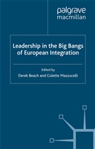 Beach, D Beach, D. Beach, Mazzucelli, Mazzucelli, C. Mazzucelli - Leadership in the Big Bangs of European Integration