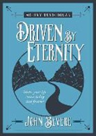 John Bevere - Driven by Eternity