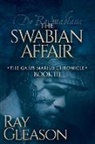 Ray Gleason - The Swabian Affair