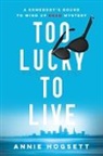 Annie Hogsett - Too Lucky to Live