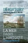 Gerard Le Bouedec, Christian Buchet, General Editor: Christian Buche, Gerard Le Bouedec, Gerard Le Bouedec, Gérard Le Bouëdec... - The Sea in History - The Early Modern World