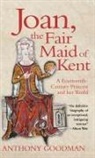 Anthony Goodman - Joan, the Fair Maid of Kent