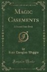 Kate Douglas Wiggin - Magic Casements