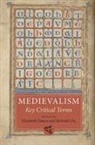 Elizabeth Emery, Richard Utz, Elizabeth Emery, Elizabeth (Customer) Emery, Richard Utz, Richard (Customer) Utz - Medievalism: Key Critical Terms