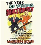 Maureen Dowd, Elisabeth Rodgers - The Year of Voting Dangerously: The Derangement of American Politics (Audio book)