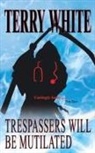 Terry White - Trespassers Will Be Mutilated