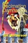 Jim McPherson, Jim McPherson - Decimation Damnation