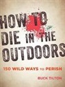 Buck Tilton, Tilton Buck - How to Die in the Outdoors