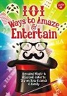 Peter Gross, Peter/ Walter Foster Jr. Creative Team (COR Gross - 101 Ways to Amaze & Entertain